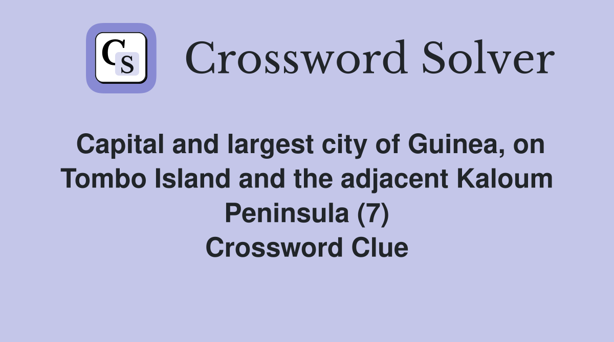 Capital and largest city of Guinea on Tombo Island and the adjacent