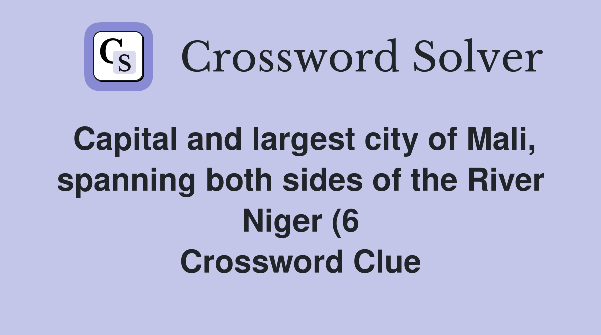 Capital and largest city of Mali spanning both sides of the River Capital and largest city of Mali spanning both sides of the River