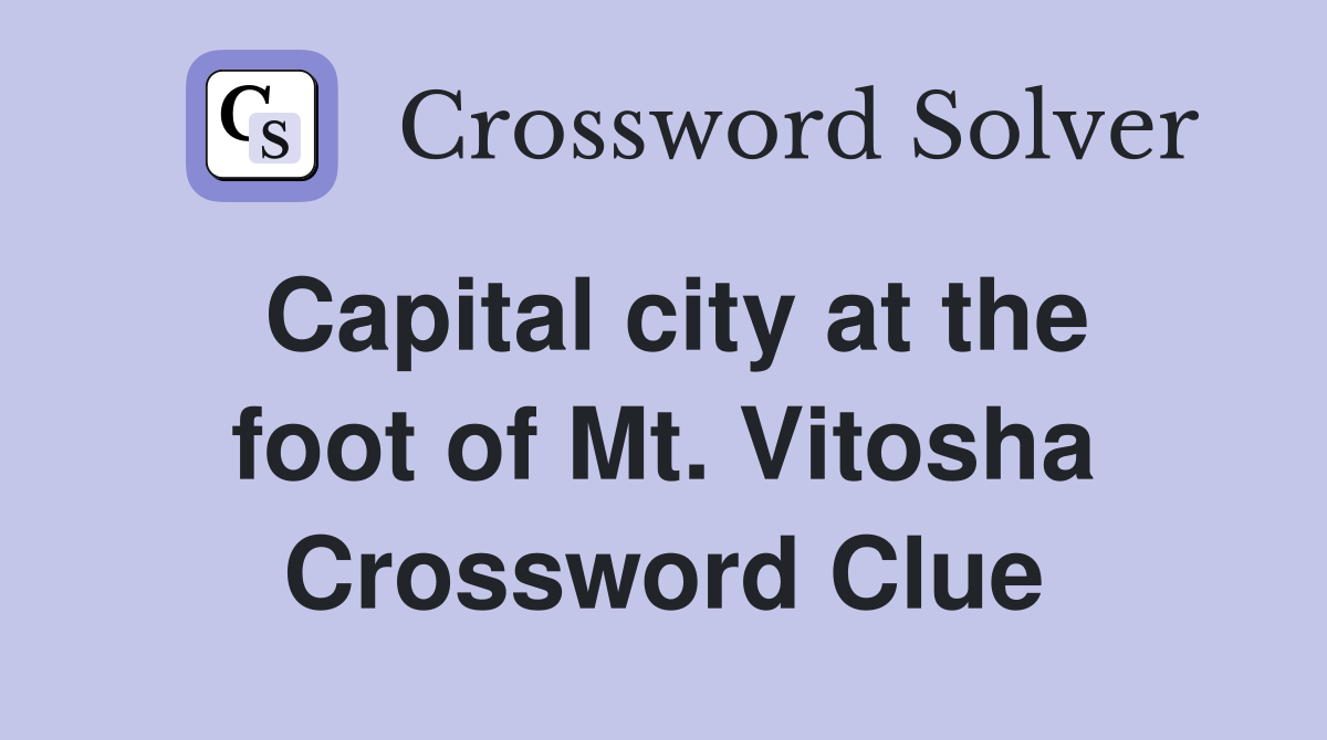 Capital city at the foot of Mt. Vitosha Crossword Clue