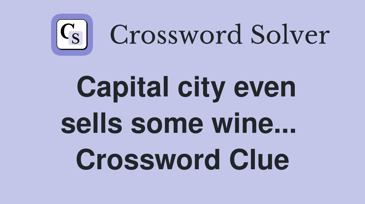 Capital city even sells some wine...  Crossword Clue