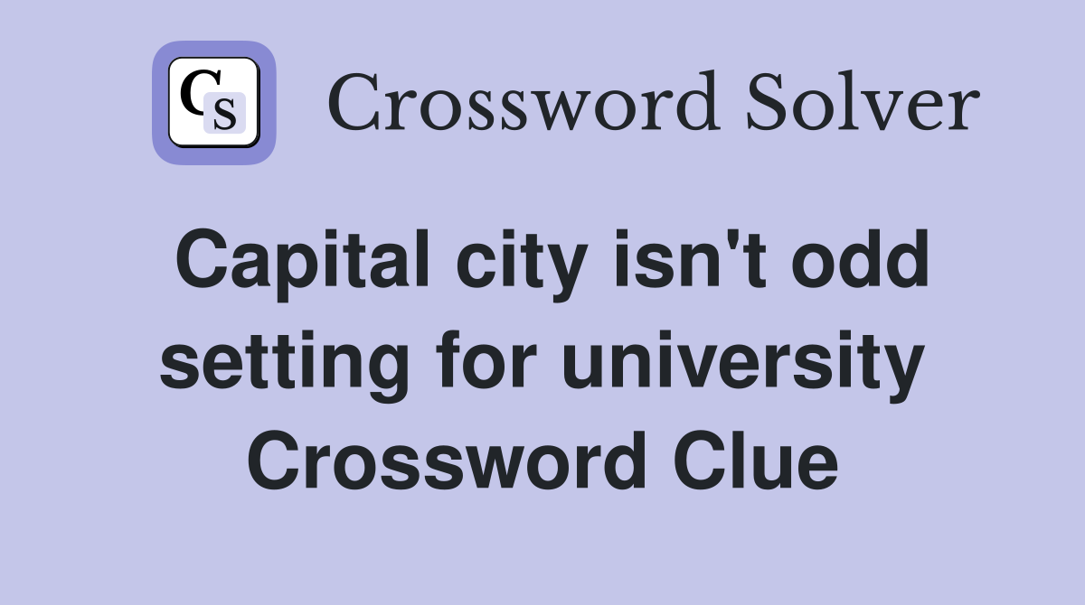 Capital city isn't odd setting for university Crossword Clue