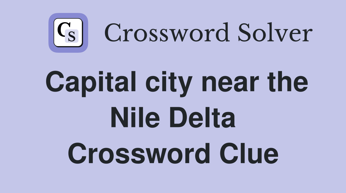 Capital city near the Nile Delta Crossword Clue