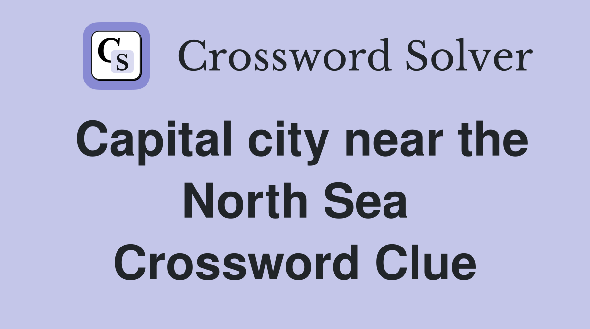 Capital city near the North Sea Crossword Clue