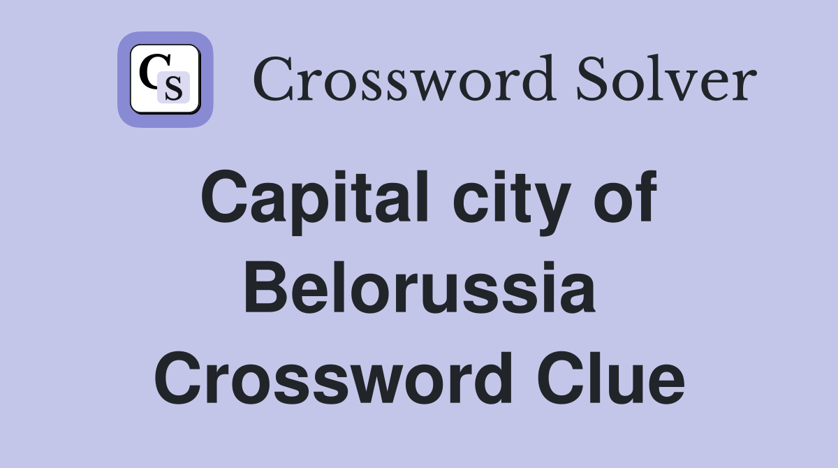 Capital city of Belorussia Crossword Clue