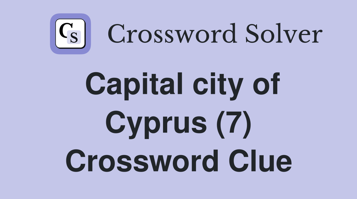 Capital city of Cyprus (7) Crossword Clue