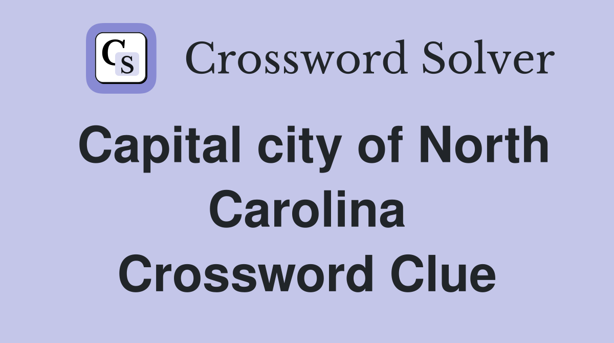 Capital city of North Carolina Crossword Clue