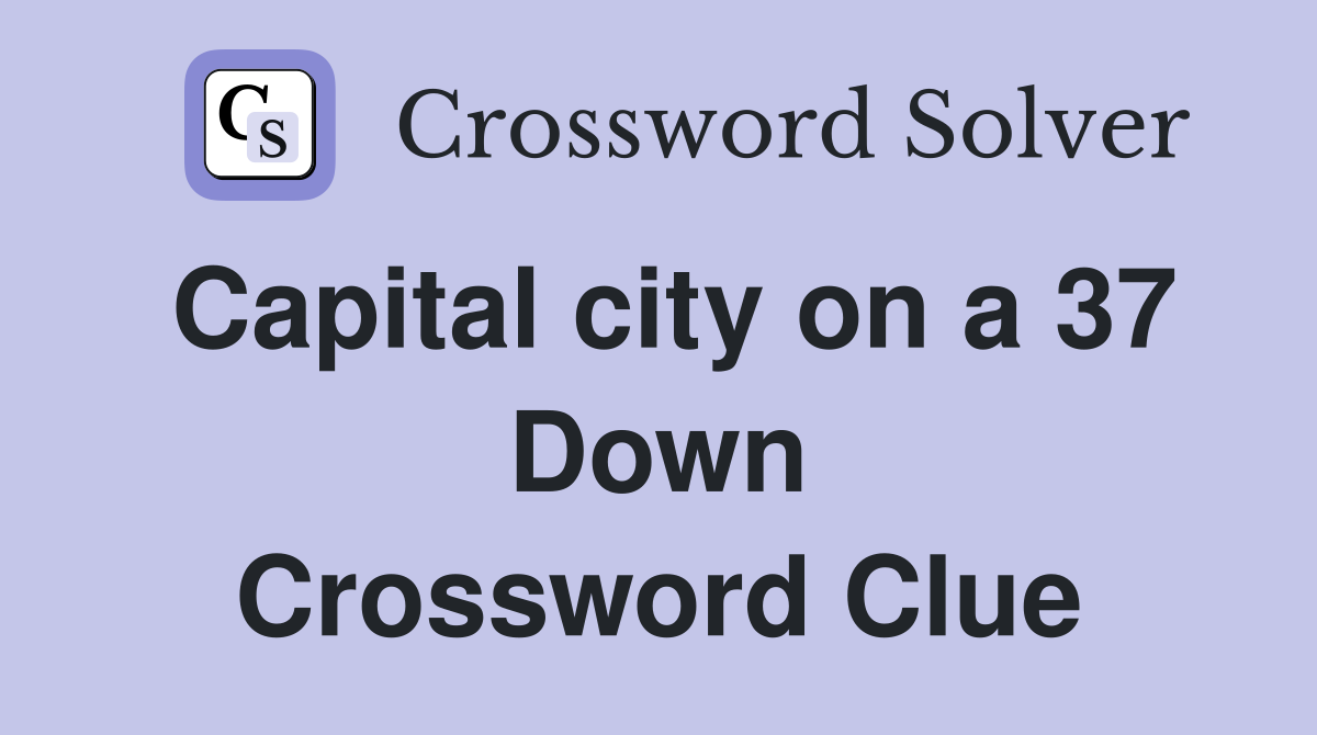 Capital city on a 37 Down Crossword Clue