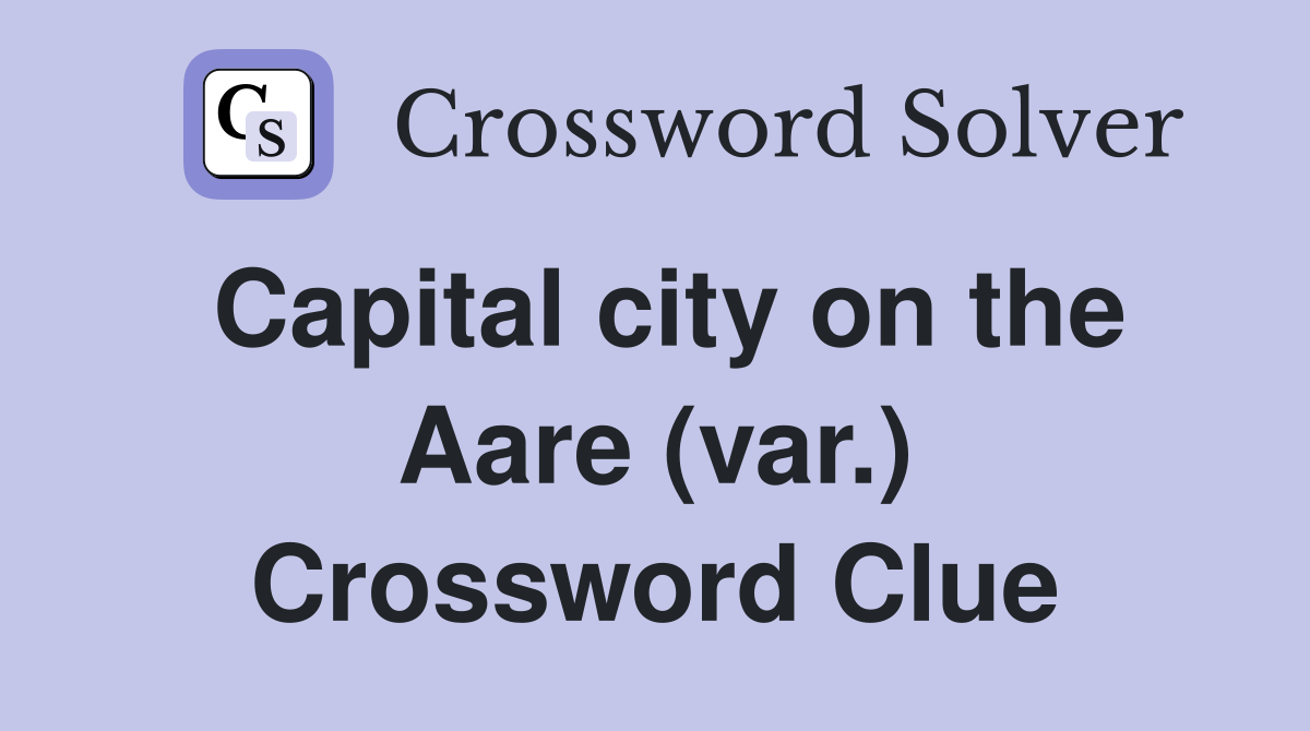 Capital city on the Aare (var.) Crossword Clue