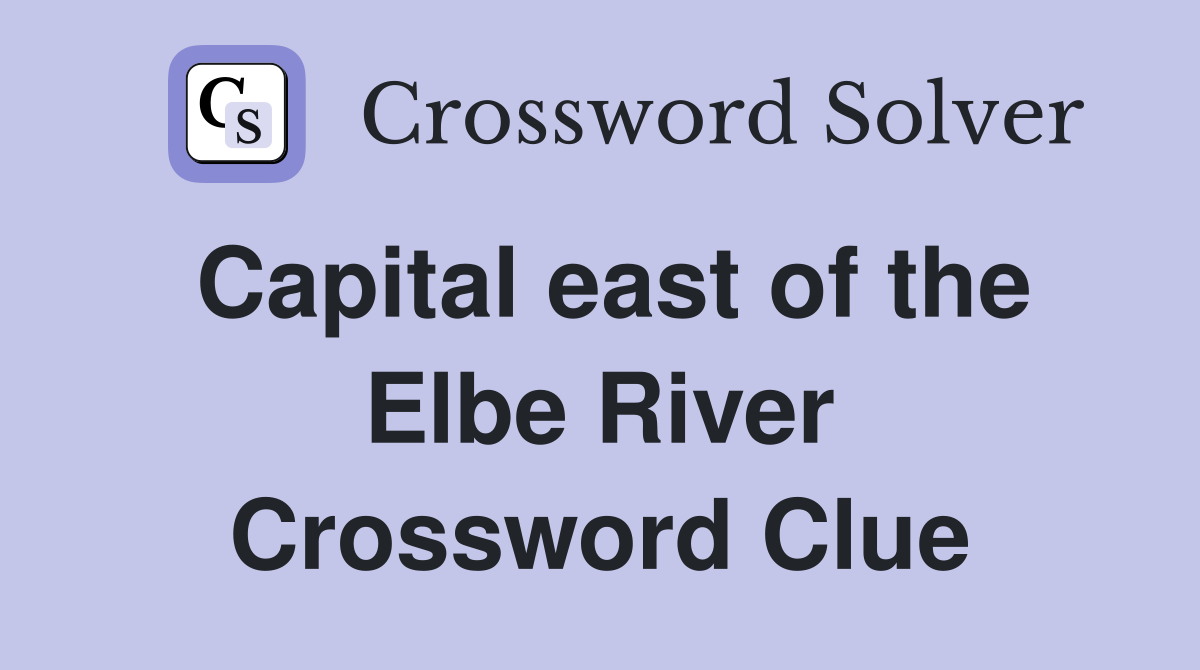 Capital east of the Elbe River Crossword Clue