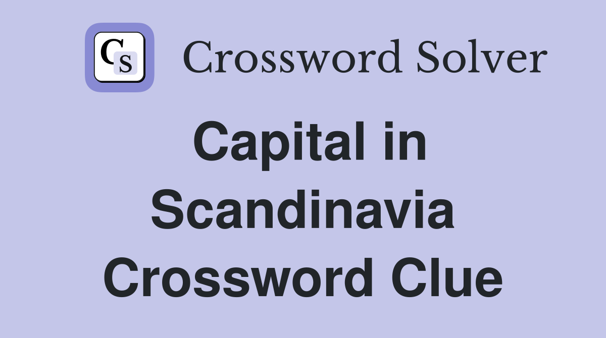 Capital in Scandinavia Crossword Clue