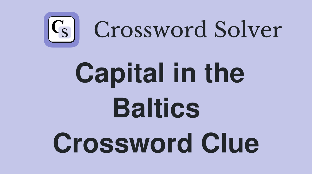 Capital in the Baltics Crossword Clue