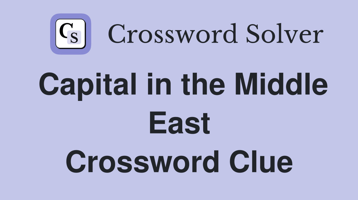 Capital in the Middle East Crossword Clue