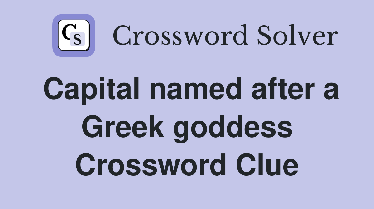 Capital named after a Greek goddess Crossword Clue