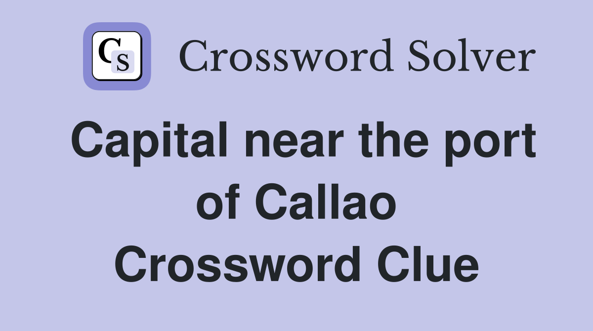 Capital near the port of Callao Crossword Clue
