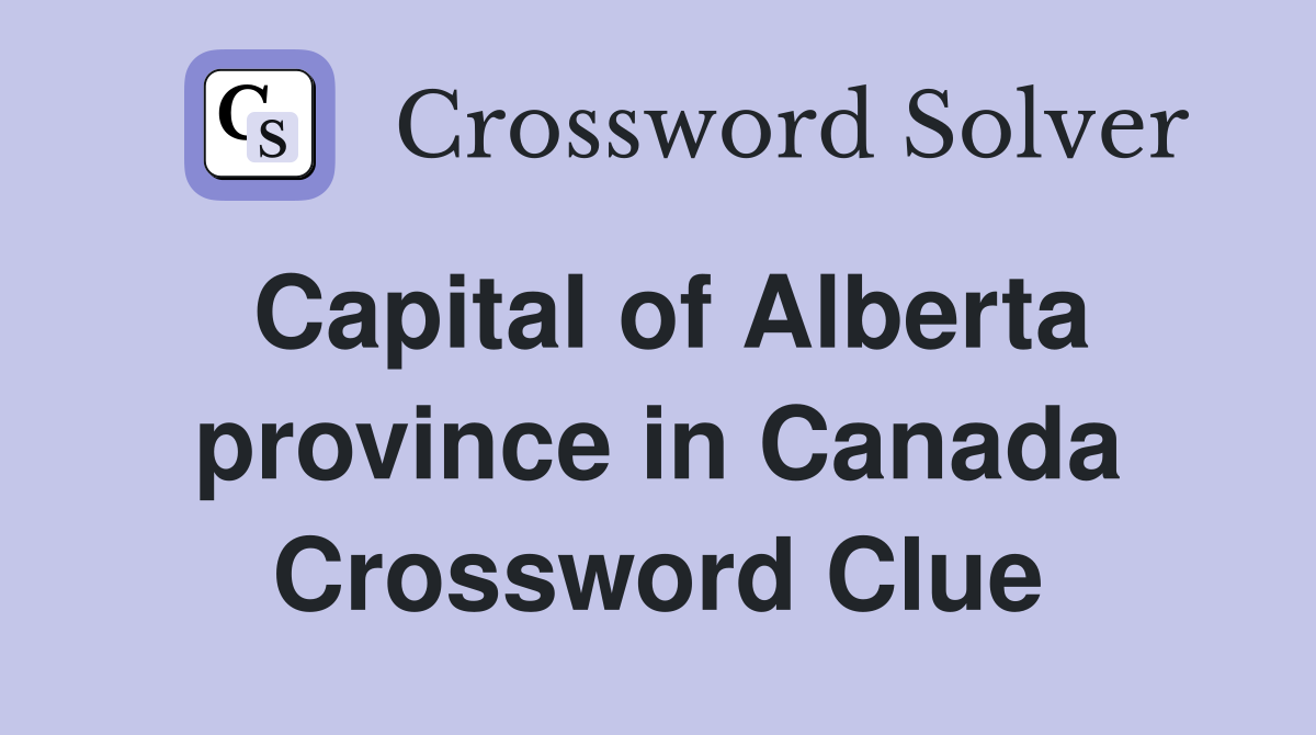 Capital of Alberta province in Canada Crossword Clue