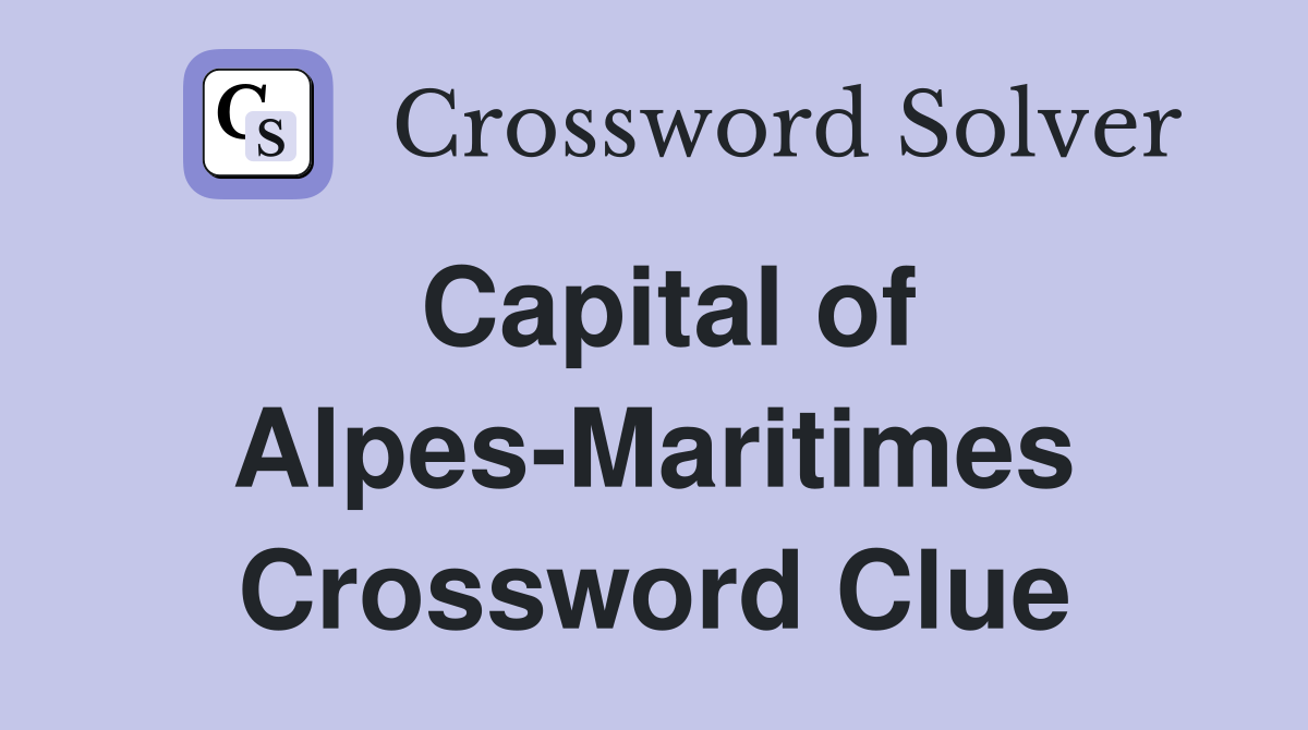 Capital of Alpes-Maritimes Crossword Clue