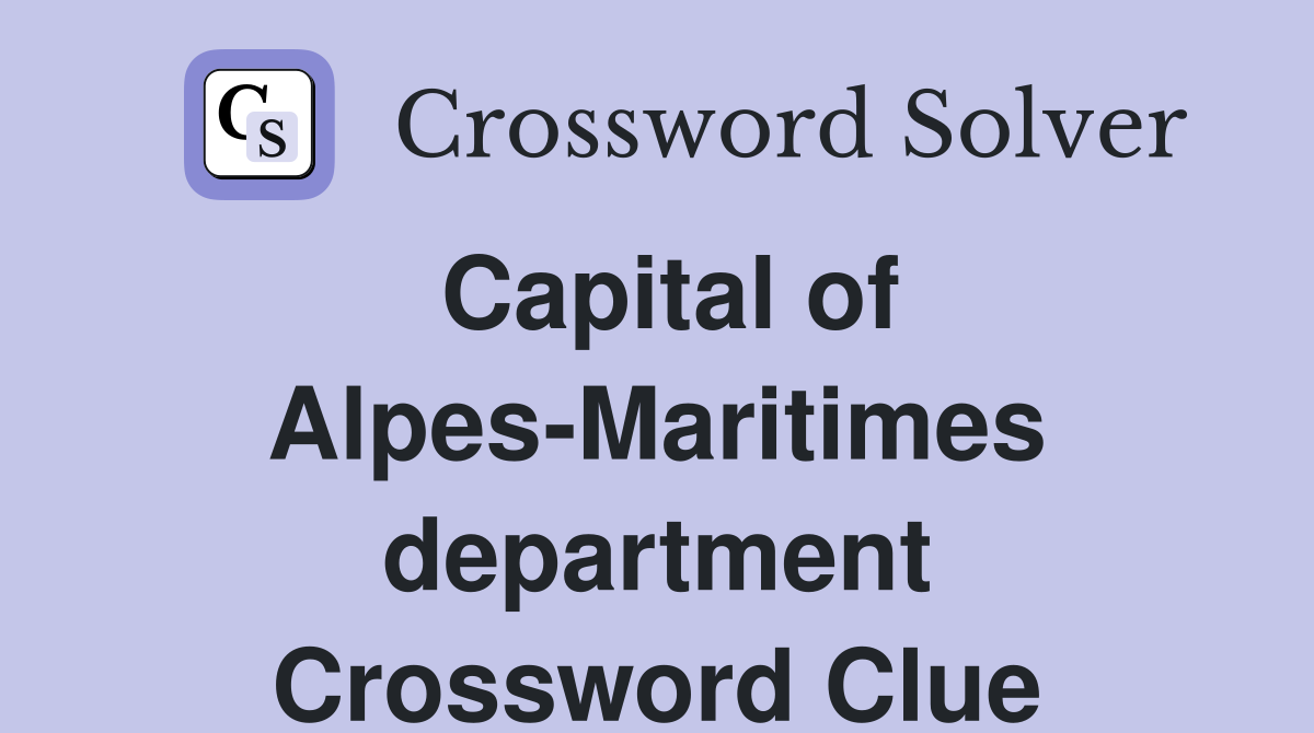 Capital of Alpes-Maritimes department Crossword Clue