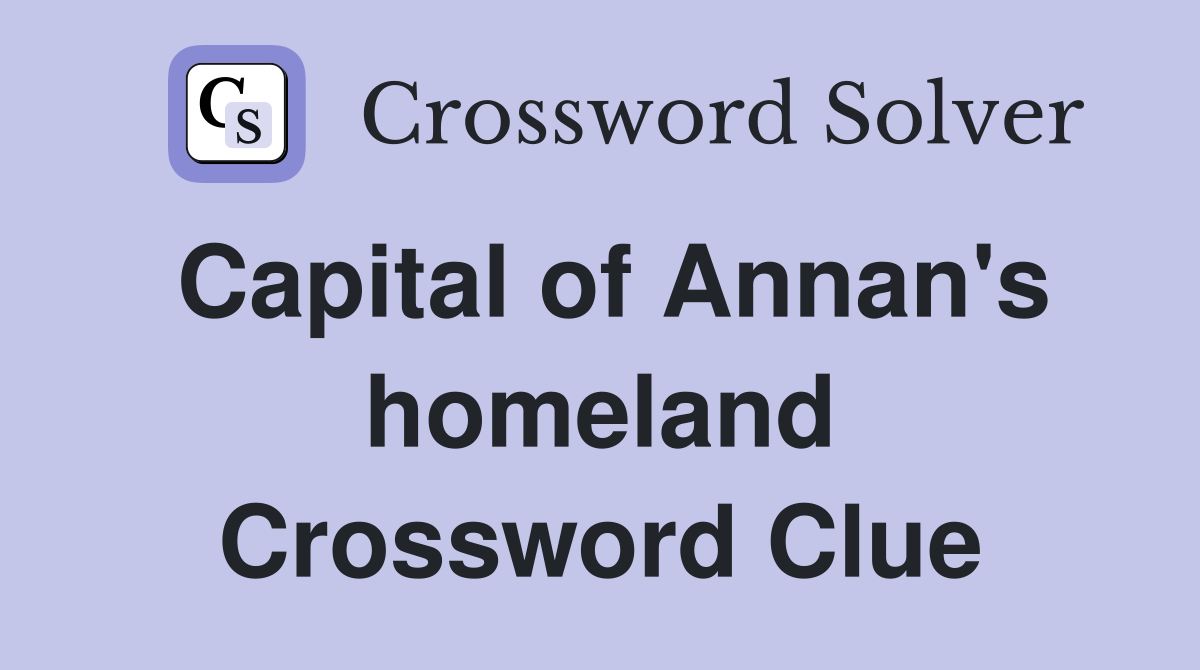 Capital of Annan's homeland Crossword Clue