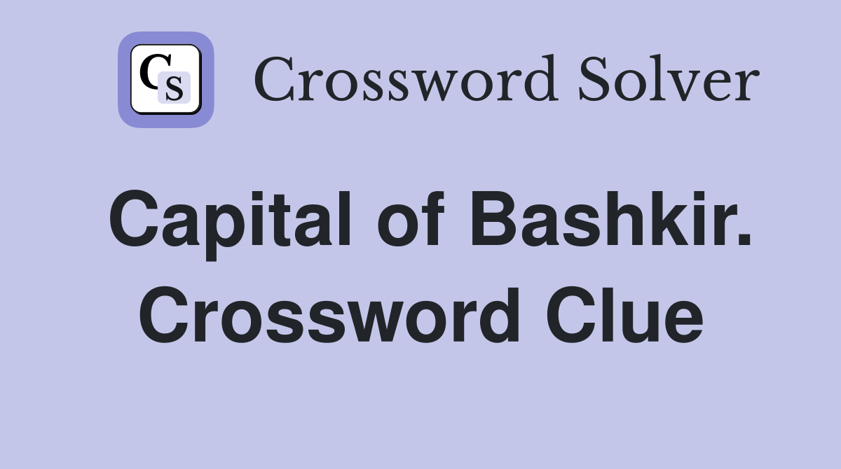 Capital of Bashkir. Crossword Clue