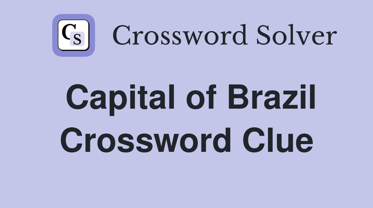 Capital of Brazil Crossword Clue