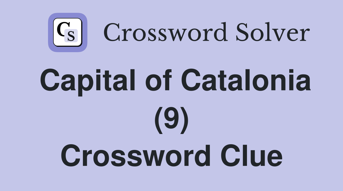 Capital of Catalonia (9) Crossword Clue