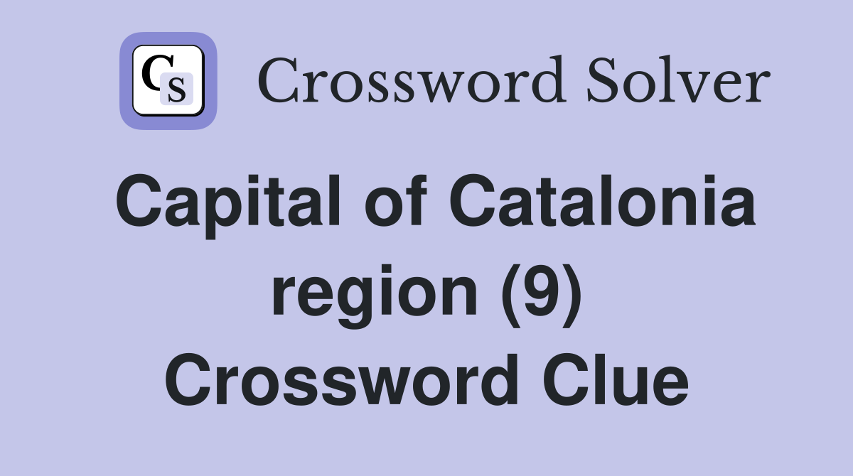 Capital of Catalonia region (9) Crossword Clue