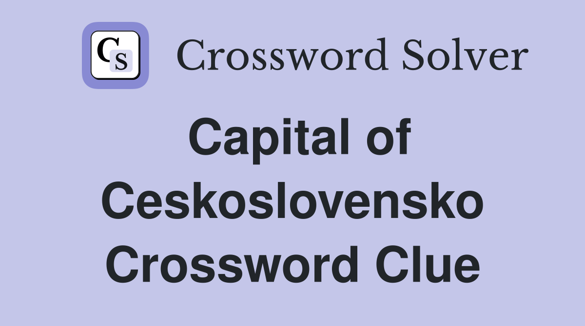 Capital of Ceskoslovensko Crossword Clue