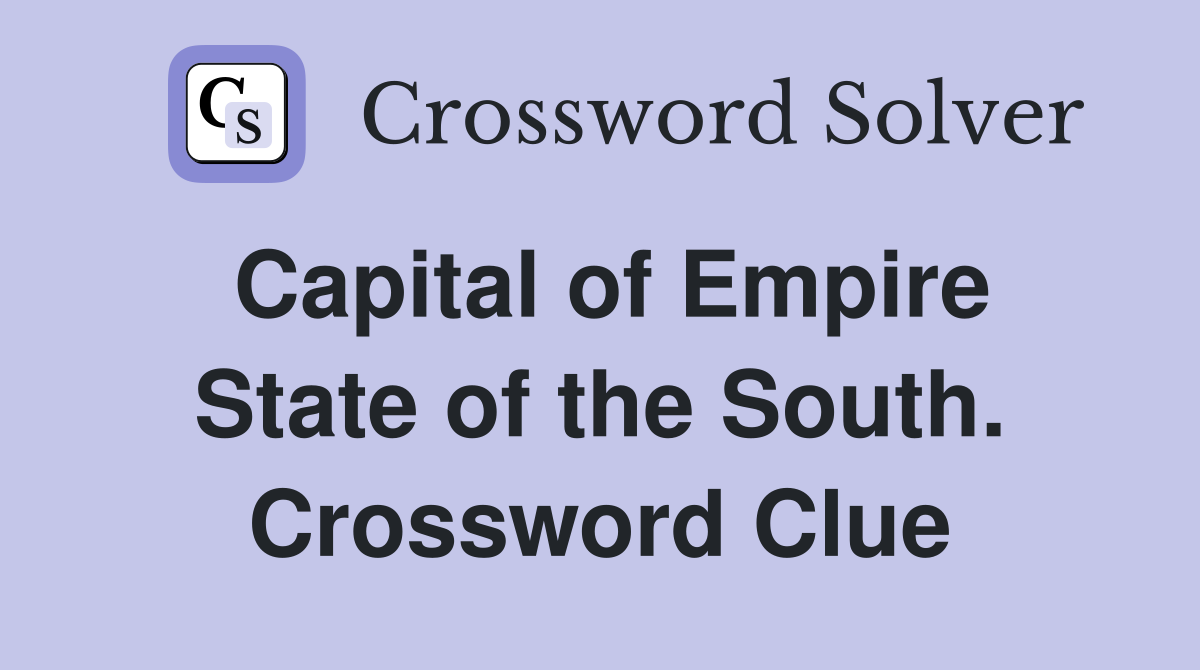 Capital of Empire State of the South. Crossword Clue