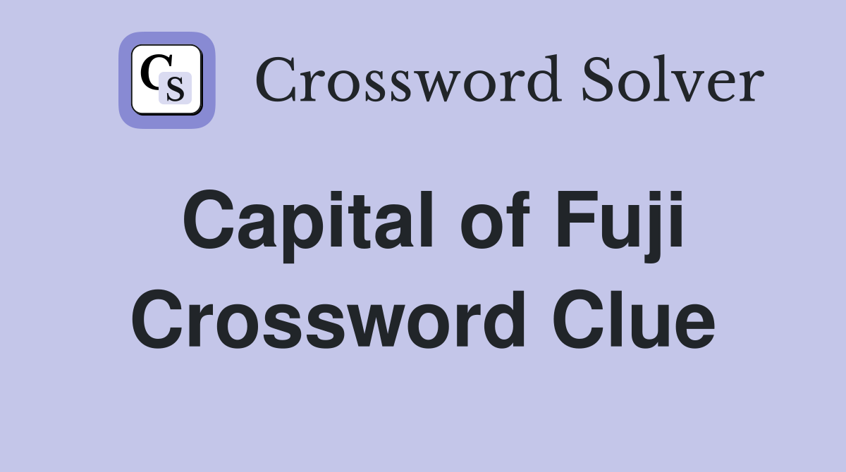 Capital of Fuji Crossword Clue