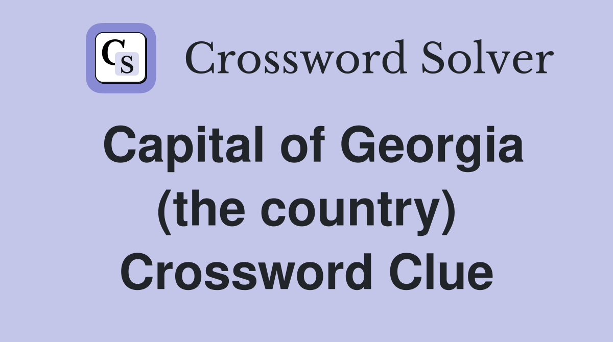 Capital of Georgia (the country) Crossword Clue