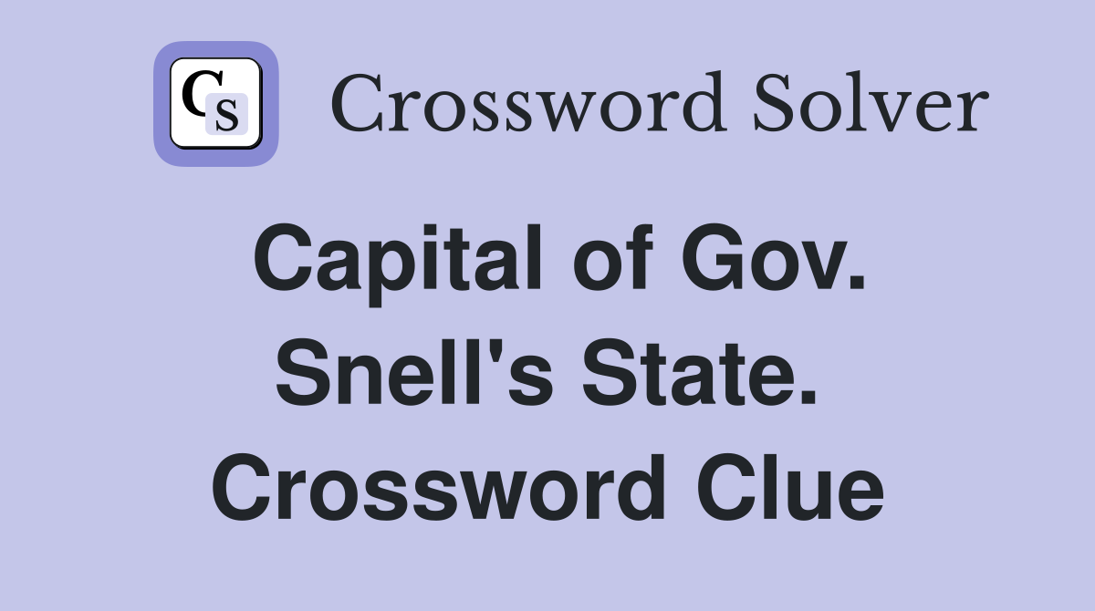 Capital of Gov. Snell's State. Crossword Clue