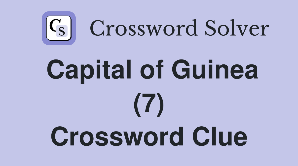 Capital of Guinea (7) Crossword Clue