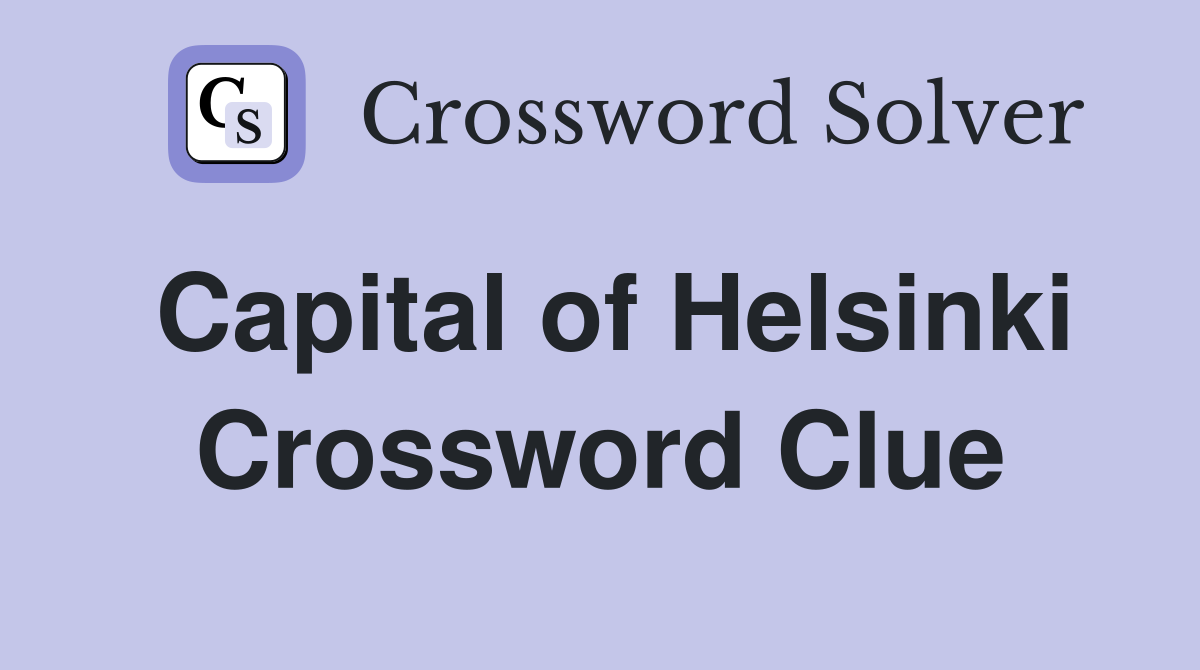 Capital of Helsinki Crossword Clue