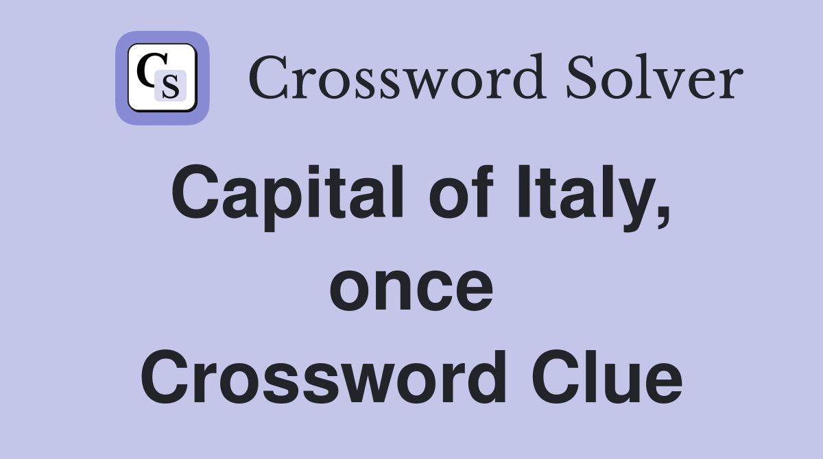 Capital of Italy, once Crossword Clue