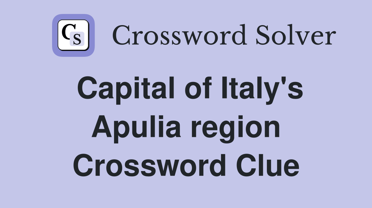Capital of Italy's Apulia region Crossword Clue