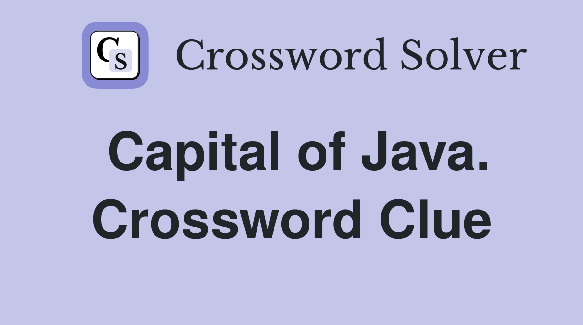 Capital of Java. Crossword Clue