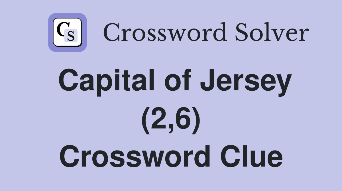 Capital of Jersey (2,6) Crossword Clue
