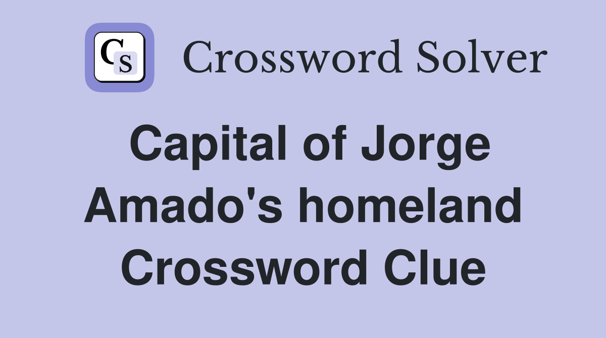 Capital of Jorge Amado's homeland Crossword Clue