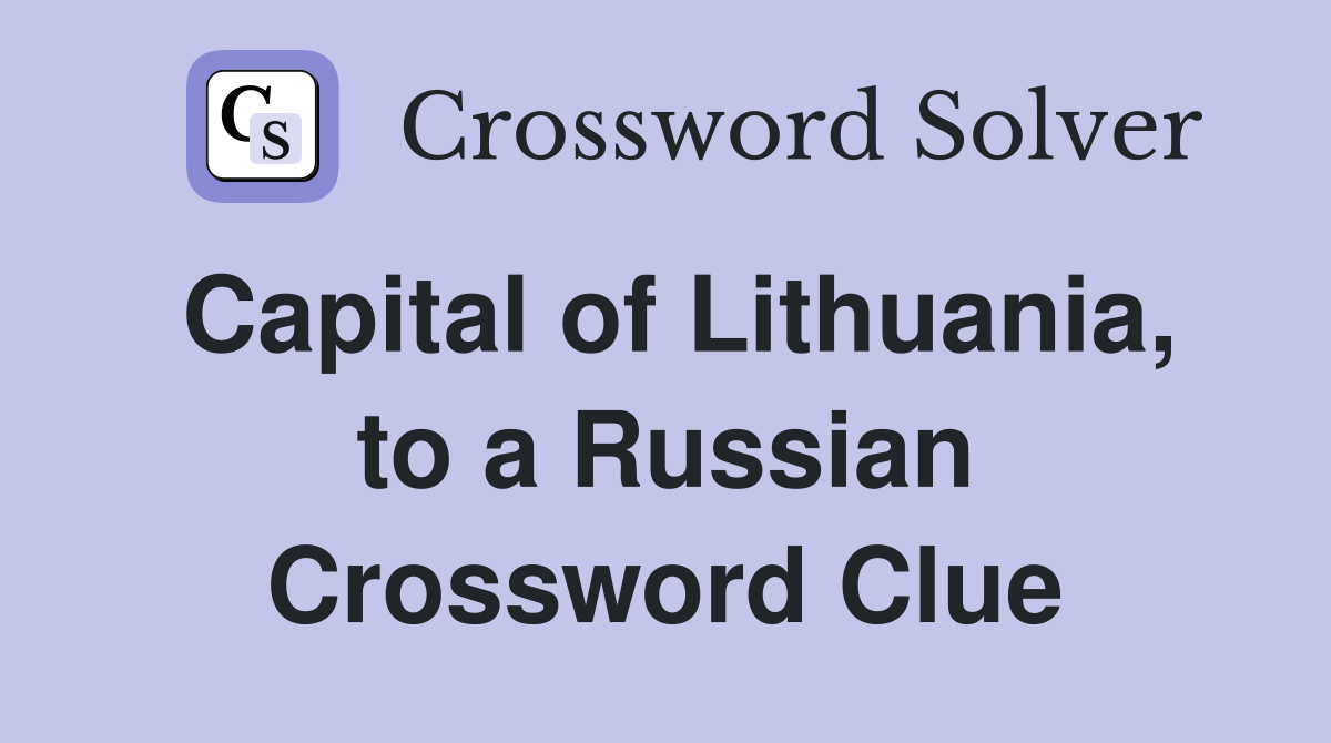 Capital of Lithuania, to a Russian Crossword Clue