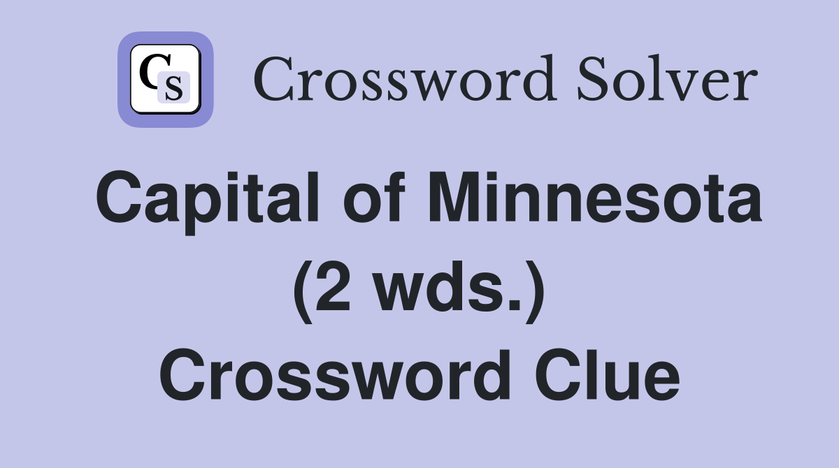 Capital of Minnesota (2 wds.) Crossword Clue