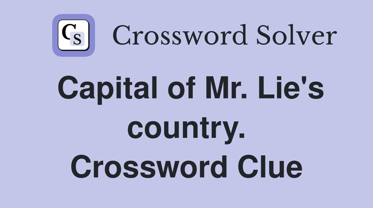 Capital of Mr. Lie's country. Crossword Clue