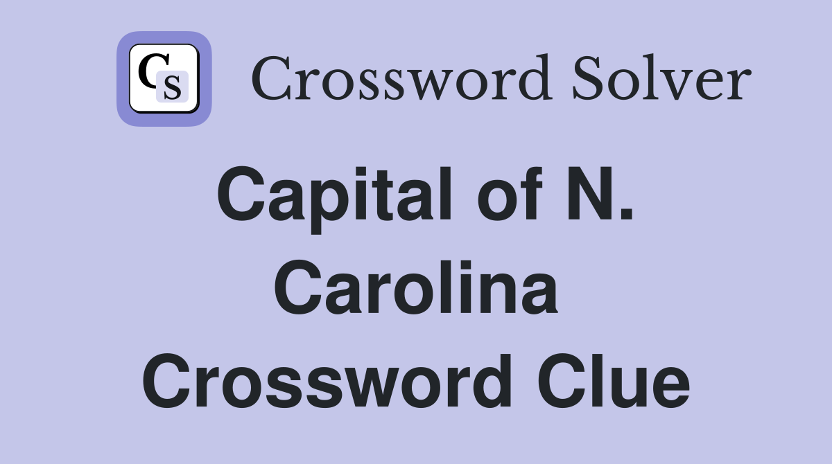 Capital of N. Carolina Crossword Clue