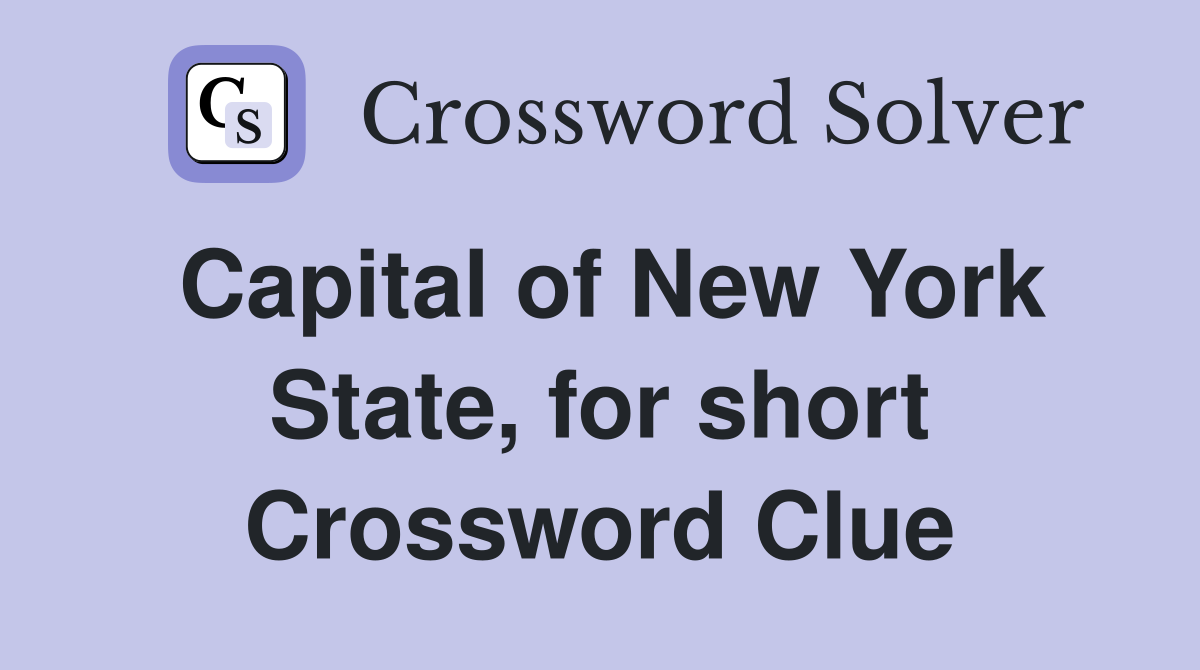 Capital of New York State, for short Crossword Clue