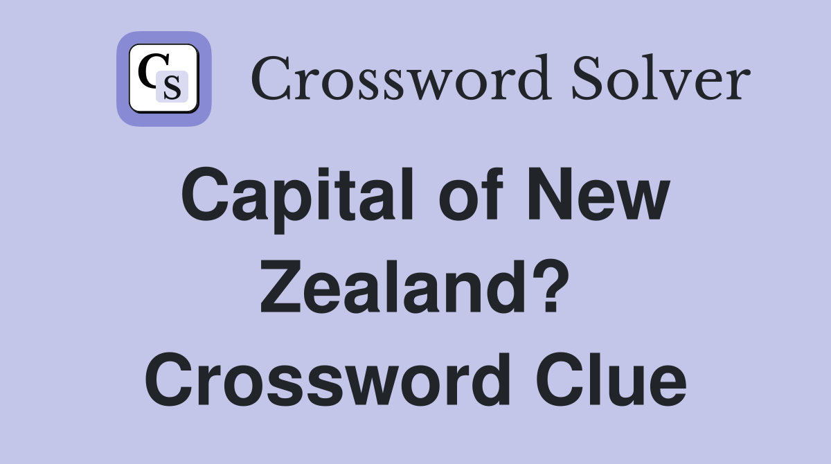 Capital of New Zealand? Crossword Clue