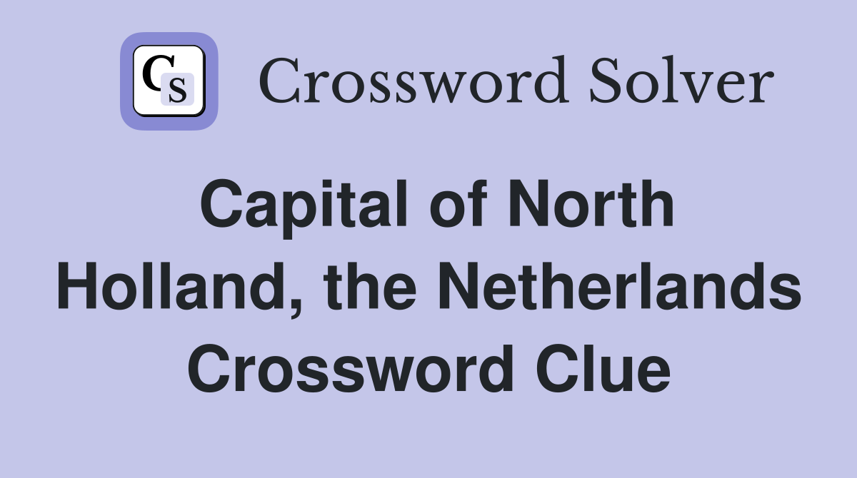 Capital of North Holland, the Netherlands Crossword Clue