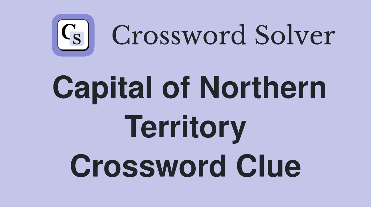 Capital of Northern Territory Crossword Clue