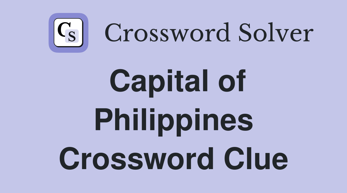 Capital of Philippines Crossword Clue