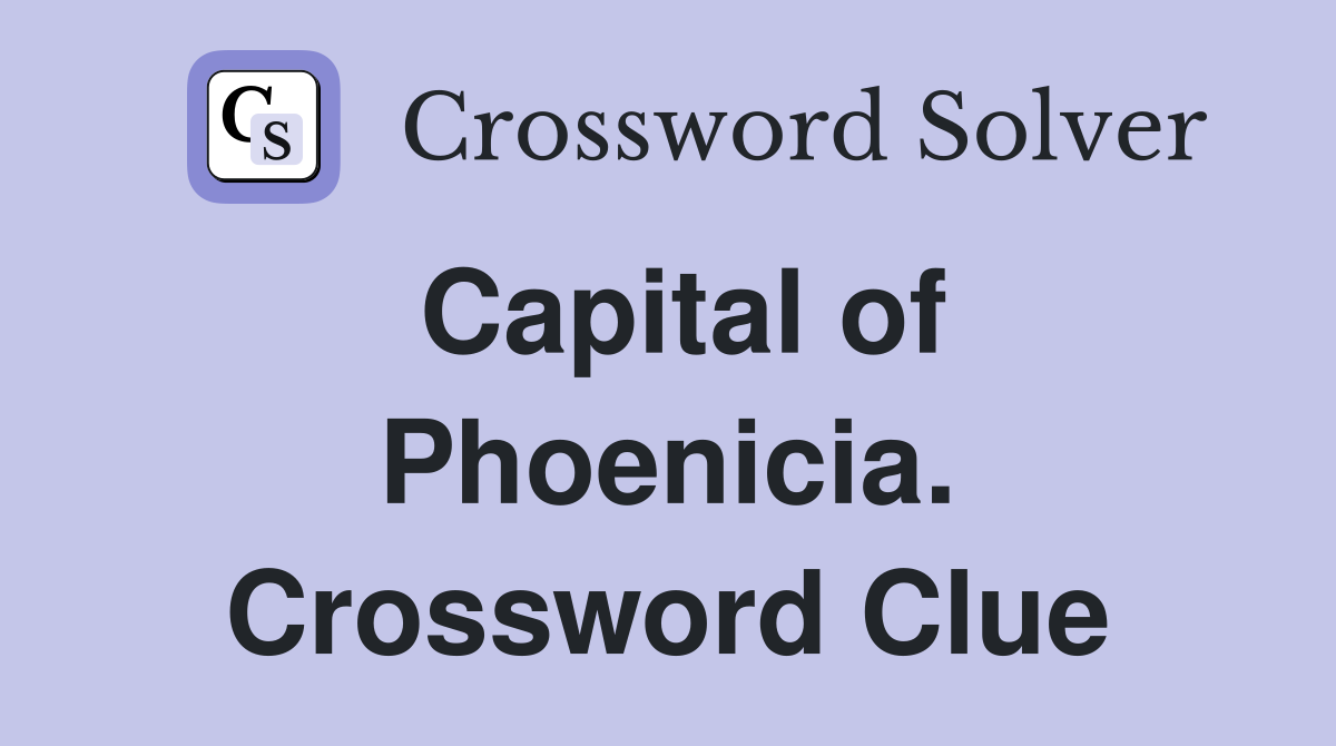 Capital of Phoenicia. Crossword Clue