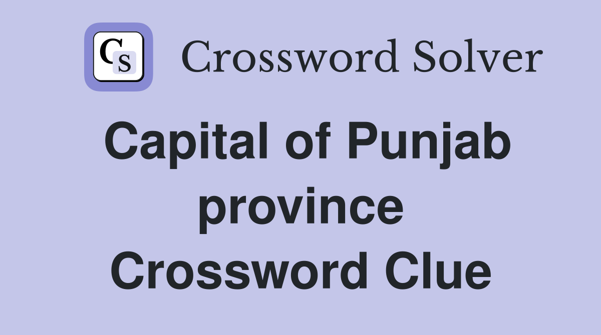 Capital of Punjab province Crossword Clue