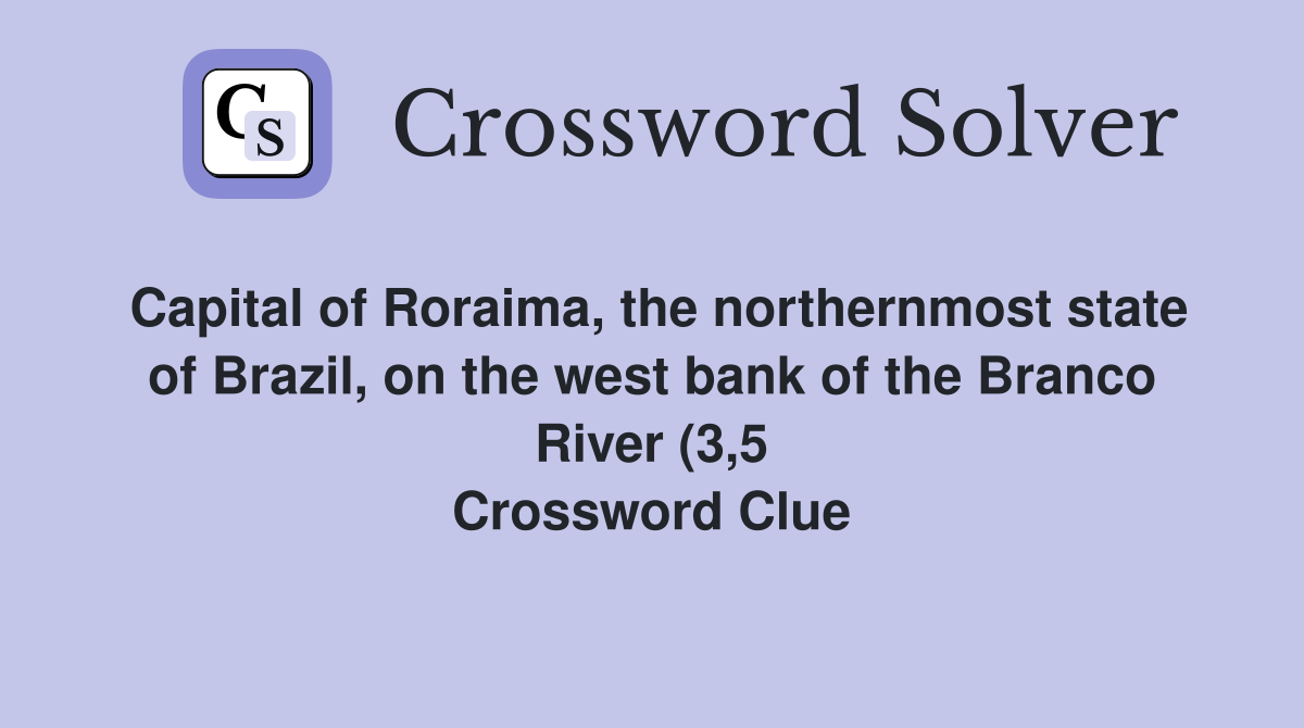 Capital of Roraima the northernmost state of Brazil on the west bank Capital of Roraima the northernmost state of Brazil on the west bank